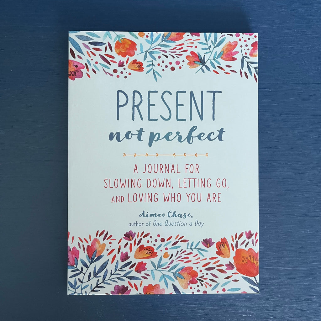 Present Not Perfect journal